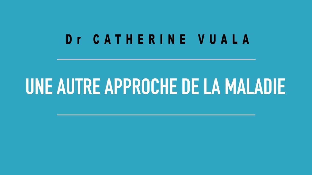 UNE AUTRE APPROCHE DE LA MALADIE