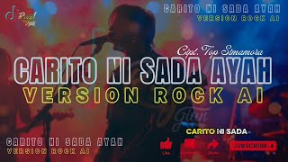 CARITO NI SADA AYAH - VERSION ROCK AI TERBARU 2026 | LIRIK