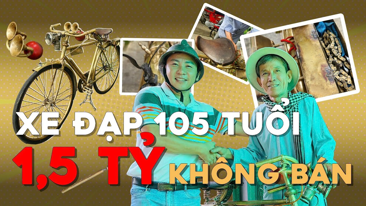 Độc lạ người đàn ông miền Tây có chiếc XE ĐẠP 105 TUỔI, BẰNG ĐỒNG, trả 1,5 TỶ không bán