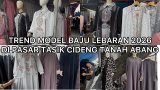 Download Lagu PASAR TASIK CIDENG TANAH ABANG MENJELANG PUASA RAMAI, BANYAK BAJU MODEL BARU TREND 2026 MP3