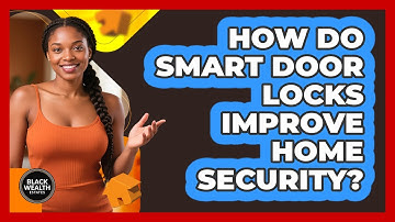 How Do Smart Door Locks Improve Home Security?