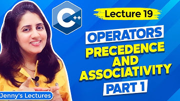 Lec 19: Operators Precedence and Associativity in C++ - part 1 | C++ Tutorials for Beginners