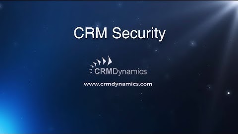 Security for Microsoft Dynamics CRM