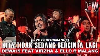 Dewa19 Feat Virzha & Ello - Kita Tidak Sedang Bercinta Lagi at Malang (Live Performance)