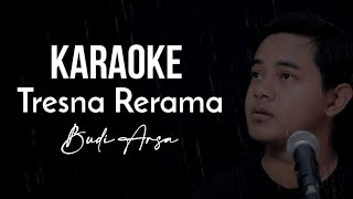 (Official Karaoke) Tresna Rerama - Budi Arsa