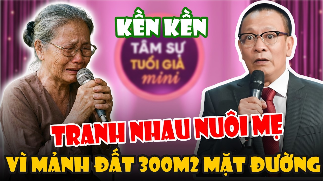 Tâm Sự Cùng Sâm: Tranh Nhau Nuôi Mẹ Vì Mảnh Đất 300m2 Khi Bố Vừa Qua Đời