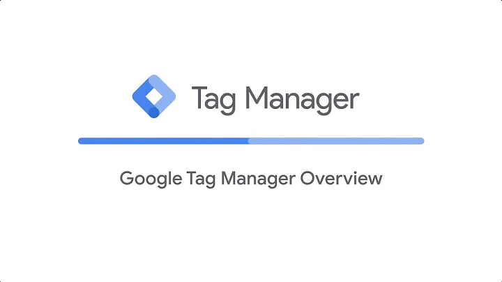 Google Tag Manager Overview