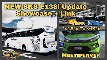 Euro Truck Simulator 2 SKS E138i New Fix Update Showcase + Link For [v1 31x To v1 41]