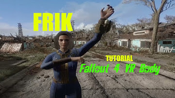 A VR Body in Fallout VR! - FRIK Tutorial