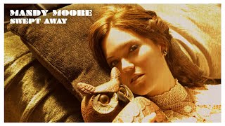 Watch Mandy Moore Swept Away video