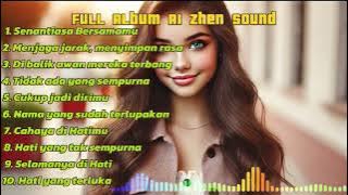 Full album AI menyentuh hati || lagu terbaru original...!!! (official music) @zhen_sound