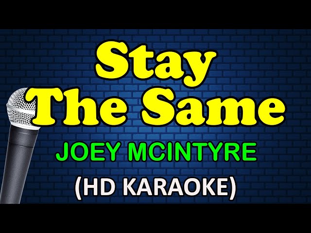 STAY THE SAME - Joey Mcintyre (HD Karaoke) class=