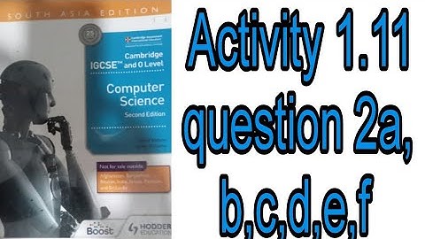 Computer science 2210/0478, activity 1.11, question 2a,b,c,d,e,f