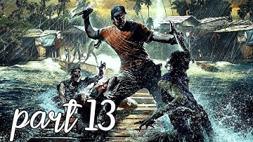 Dead Island: Riptide [Definitive Edition] Walkthrough No Commentary - Part 13