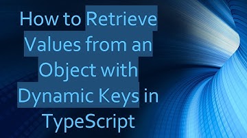 How to Retrieve Values from an Object with Dynamic Keys in TypeScript