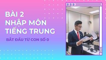 Bài 2: Nhập Môn Tiếng Trung - Chi Tiết - Dễ Hiểu - Bắt Đầu Từ Con Số 0 // Yangdexin.