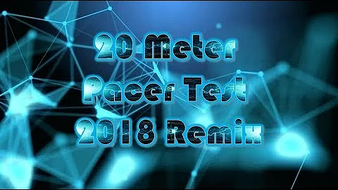 20m FitnessGram Pacer Test (2018 Remix)