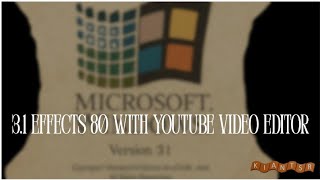 Windows 3.1 effects 80 with YouTube Video Editor [Request]