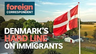 How Denmark took a hard line on Immigrants | Foreign Correspondent