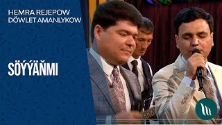 Hemra Rejepow we Döwlet Amanlykow - Söýýäňmi | 2019