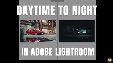 How To Turn Day Into Night In Adobe Lightroom
