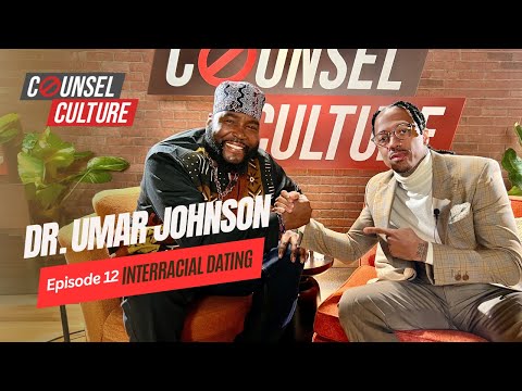 Interracial Dating Ft. Dr. Umar Johnson