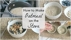 How To Make Creamy and Delicious Oatmeal on the Stove | Easy Rolled Oats Recipe