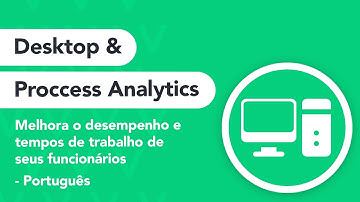 Desktop and Process Analytics – Portuguese