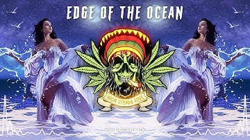 Stick Figure - Edge of the Ocean 🌙 (New Reggae 2022 / Cali Reggae / Lyric Video)