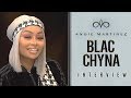 Blac Chyna’s Been Hustling Since She Was 10, Reveals She Made Bulk of Her Fortune w/ No Manager