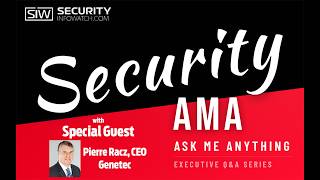 Security AMA (Ask Me Anything) with Genetec CEO Pierre Racz - NEW series!