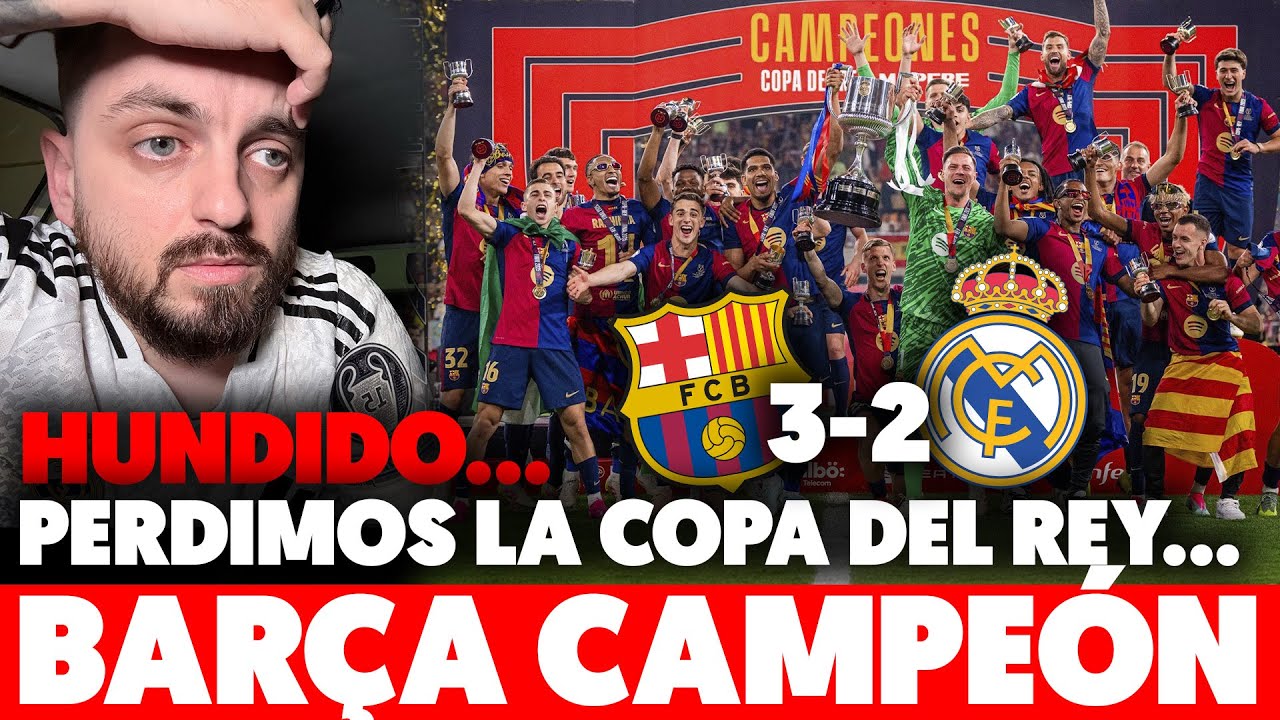 HUNDIDO. EL BARÇA es CAMPEÓN de COPA del REY tras GANAR al REAL MADRID ...