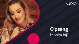 Mohira Inji - O'psang | Мохира Инжи - Упсанг (AUDIO)