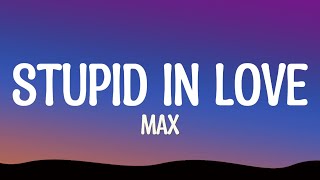 MAX - STUPID IN LOVE (Feat. HUH YUNJIN of LE SSERAFIM) (Lyrics)