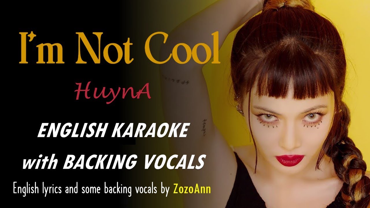 HyunA I’M NOT COOL ENGLISH KARAOKE WITH BACKING VOCALS YouTube