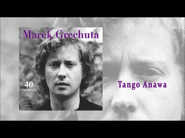 Marek Grechuta - Tango Anawa