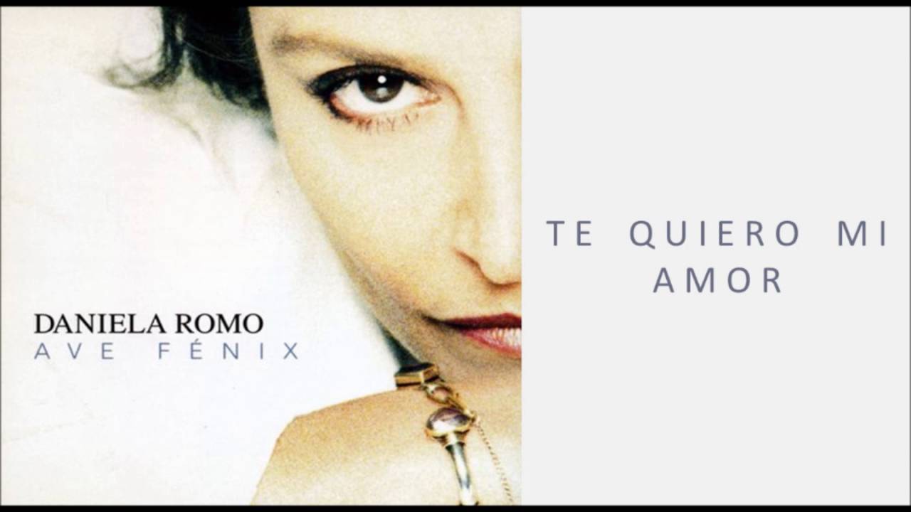 Daniela Romo Te Quiero Mi Amor YouTube Daniela Romo Te Quiero Mi Amor YouTube