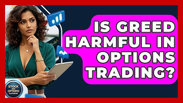 Is Greed Harmful In Options Trading? - Stock and Options Playbook