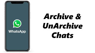 How To Archive & Unarchive WhatsApp Chats On iPhone