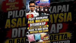 PILOT MASKAPAI ASAL MALAYSIA DITANGKAP BAWA SABU DAN 70 RIBU BUTIR EKSTASI DI BANDARA SOETTA