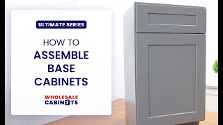 Ultimate Series - How to Assemble a Base Cabinet – Wholesale Cabinets