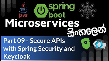 Java Spring Boot Microservices Sinhala - Part 9 - Secure APIs with Spring Security and Keycloak