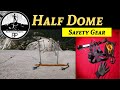 The Best Safety Gear for Climbing Half Dome