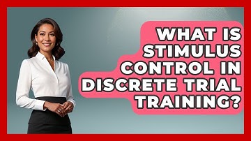 What Is Stimulus Control In Discrete Trial Training? - Answers About Autism