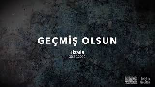 Geçmiş Olsun #İZMİR | 30.10.2020