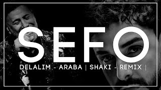 SEFO X DELALIM - ARABA | SHAKİ - REMİX | @Sefo362 Resimi