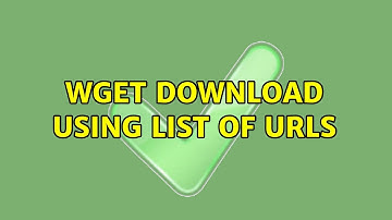 wget download using list of urls (2 Solutions!!)
