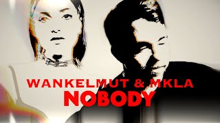 Wankelmut & MKLA - Nobody (Official Lyric Video)