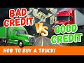 Truck Financing - THEN VS NOW | GOOD VS BAD Credit in 2023