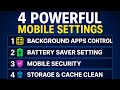 4 POWERFUL Mobile Settings | Background Apps Control | Battery Saver | Security & Cache Clean